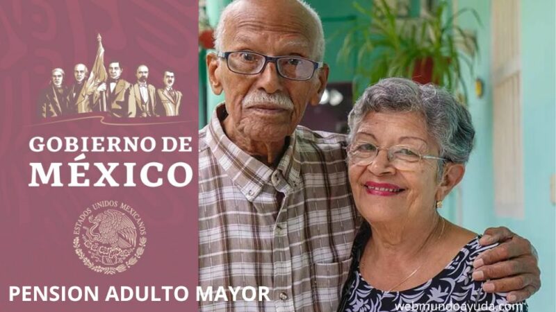 El gobierno mexicano otorga Apoyo Económico para Adultos Mayores